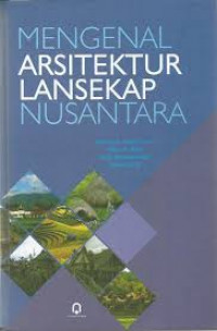 Mengenal arsitektur lansekap nusantara