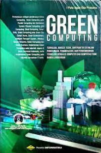 Green computing; teknologi, konsep, teori, dan praktek didalam penggunaan, pemanfaatan dan pengembangan