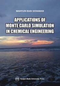 Applications of monte carlo simulation in chemical engineering