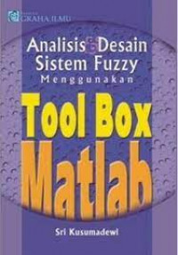 Analisis & desain sistem fuzzy  : menggunakan toolbox matlab