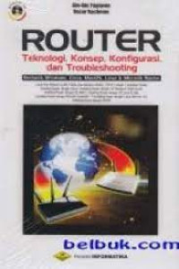 Router teknologi, konsep, konfigurasi, dan traubleshooting