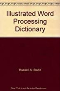 The Illustrated Word Processing Dictionary