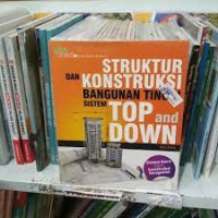 Struktur dan Kontruksi Bangunan Tinggi Sistem Top and Down