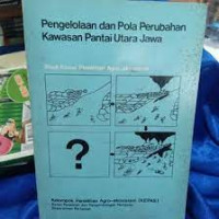 Pengelolaan dan pola perubahan kawasan pantai utara jawa