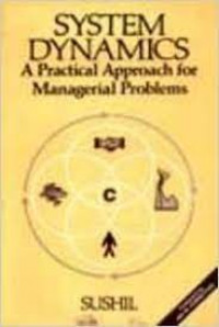 System Dynamics: A Partikacal Approach for Managerial Problems