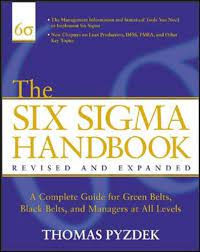 The six Sigma Handbook: revised and expanded a complete guide for green belts, black belts, and managers at all levels