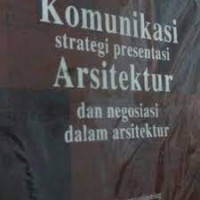 Komunikasi strategi presentasi dan Arsitektur