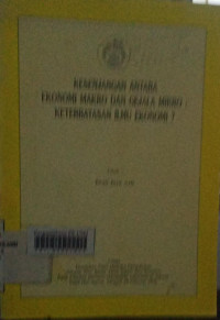 Kesenjangan antara ekonomi makro dan gejala mikro keterbatasan ilmu ekonomi