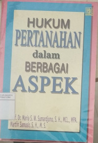 Hukum pertanahan dalam berbagai aspek