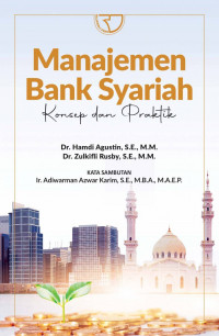 Manajemen bank syariah : konsep dan praktik