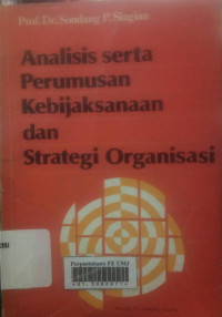 Analisis serta perumusan kebijakansanaan dan strategi organisasi