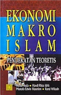 Ekonomi makro islam : pendekatan teoretis cetakan4