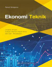 Ekonomi teknik : lengkap dengan evaluasi ekonomi pabrik kimia