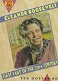 Eleanor Roosevelt : First Lady of the Twentieth Century