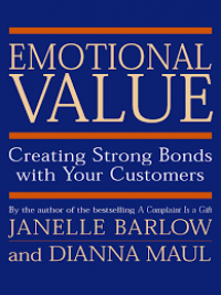 Emotional value : creating strong bonds with your customers