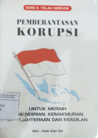 Pemberantasan korupsi untuk meraih kemandirian, kemakmuran, kesejahteraan dan keadilan