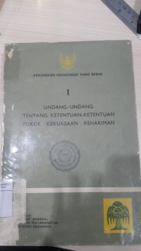 Kekuasaan kehakiman yang bebas I: Undang-Undang tentang Ketentuan-Ketentuan Pokok Kekuasaan Kehakiman