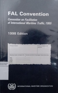 FAL convention: convention on facilitation of international maritime traffic,1965. 1998 edition