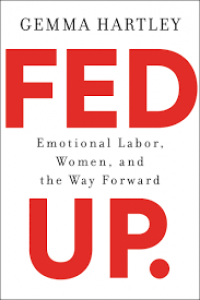 Fed up : emotional labor, women, and the way forward