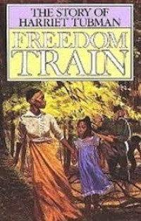 Freedom train; the story of Harriet Tubman