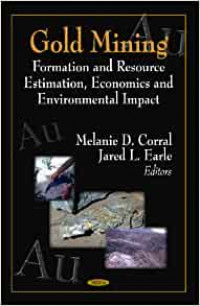 Gold Mining: Formation and Resource Estimation, Economics and Environmental Impact