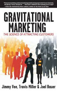 Gravitational marketing : the science of attracting customers