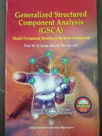 Generalized Structured Component Analysis (GSCA): Model Persamaan Struktural Berbasis Komponen