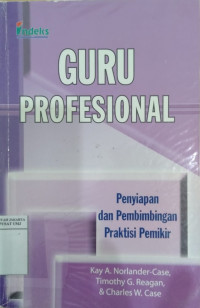 Guru profesional: penyiapan dan pembimbingan praktisi pemikir