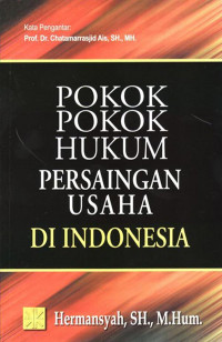 Pokok-pokok Hukum Persaingan Usaha di Indonesia