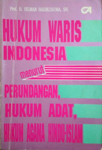 Hukum Waris Indonesia Menurut Perundangan, Hukum Adat, Hukum Agama Hindu, Islam