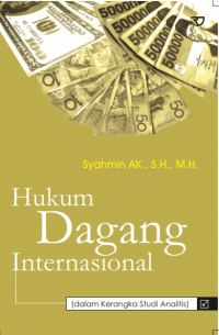 Hukum dagang internasional (dalam kerangka studi analitis)