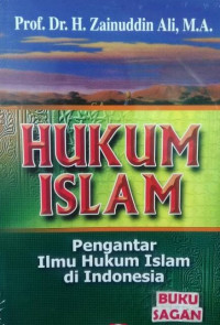 Hukum Islam: pengantar ilmu hukum Islam di Indonesia