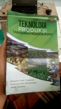 Teknologi produksi tanaman perkebunan