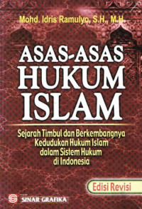 Asas-asas Hukum Islam; Sejarah Timbul dan Berkembangnya Kedudukan Hukum Islam Dalam Sistem Hukum di Indonesia