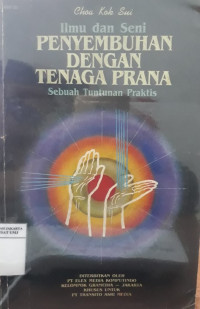 Ilmu Dan Seni Penyembuhan Dengan Tenaga Prana