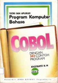Teori dan aplikasi program komputer bahasa COBOL; dengan 343 contoh program