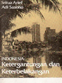 Indonesia :  ketergantungan dan keterbelakangan