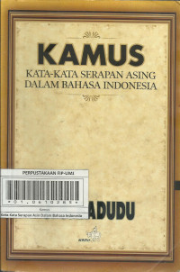 Kamus ; kata-kata serapan asing dalam Bahasa Indonesia