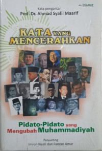 Kata yang mencerahkan : pidato-pidato yang mengubah sejarah Muhammadiyah