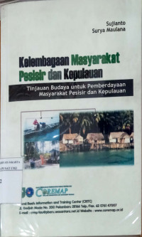 Kelembagaan masyarakat pesisir dan kepulauan: tinjauan budaya untuk pemberdayaan masyarakat pesisir dan kepulauan