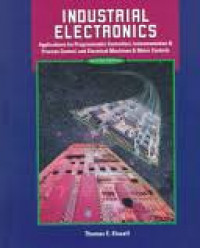 Industrial Electronics: Aplications for Programmable Controller, Instrumentation & Process Control, and Electrical Machines & Motor Controls