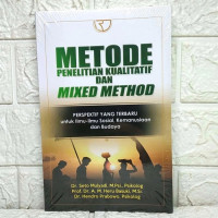 Metode penelitian kualitatif dan mixed method : perspektif yang terbaru untuk ilmu-ilmu sosial, kemanusiaan dan budaya