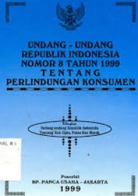 Undang-Undang RI Nomor 8 Tahun 1999 tentang Perlindungan Konsumen