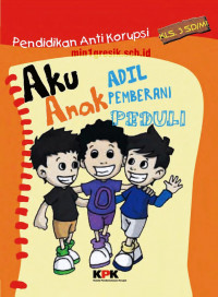 Pendidikan Anti Korupsi : Aku Anak Adil Pemberani Peduli