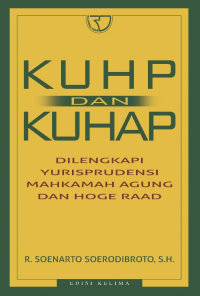 KUHP dan KUHAP: Dilengkapi yurisprudensi mahkamah agung dan hoge raad