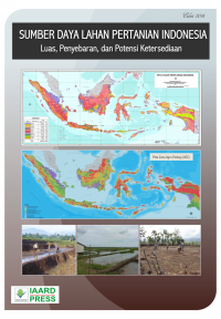 Sumber daya lahan pertanian Indonesia : luas, penyebaran dan potensi ketersediaan
