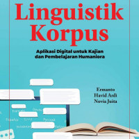 Linguistik korpus : aplikasi digital untuk kajian dan pembelajaran humaniora