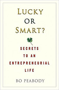 Lucky Or Smart ? Secrets Tp an Entrepreneurial Life