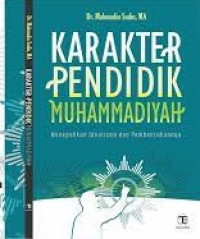 Karakter Pendidik Muhammadiyah; Meneguhkan Idealisme dan Pembentukannya