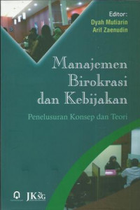 manajemen birokrasi dan kebijakan: penulusuran konsep dan teori